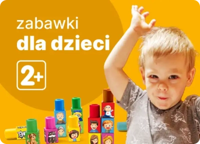 zabawki dla dzieci wiek 2+